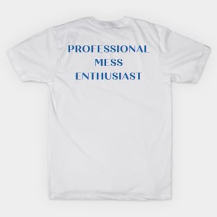 Mess Enthusiast T-Shirt